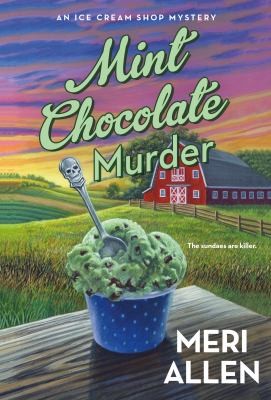 Meri Allen: Mint Chocolate Murder (2022, St. Martin's Press)