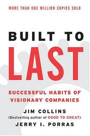 Jim Collins, Jerry I. Porras: Built to Last (2002, Collins)