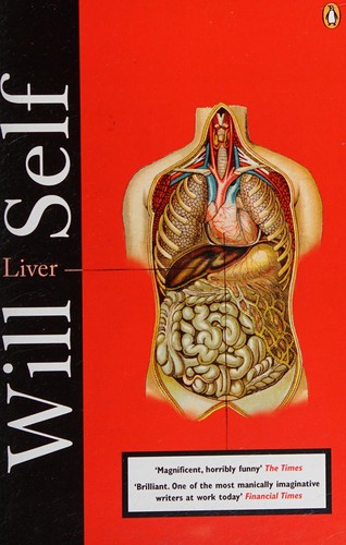 Will Self: Liver (2009, Penguin Books, Limited)