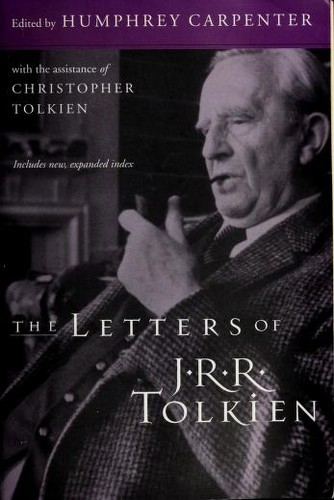 J. R. R. Tolkien: The letters of J.R.R. Tolkien (2000, Houghton Mifflin Co.)