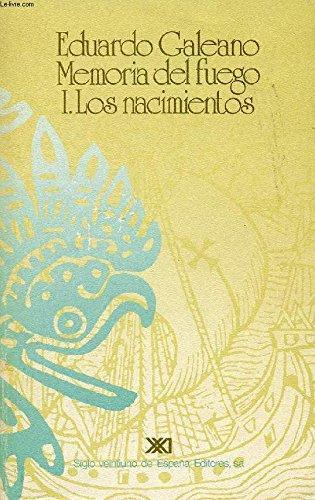 Eduardo Galeano: Memoria del fuego (Spanish language, 1982, Siglo Veintiuno de España Editores)