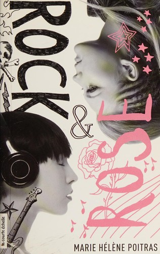 Marie Hélène Poitras: Rock & rose (French language, 2014, La Courte échelle)