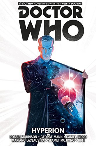 George Mann, Daniel Indro, Mariano Laclaustra, Robbie Morrison: Doctor Who : The Twelfth Doctor Vol. 3 (Hardcover, 2016, Titan Comics)