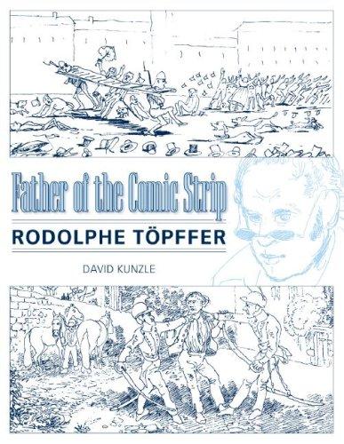 David Kunzle: Father of the Comic Strip (Paperback, 2007, University Press of Mississippi)