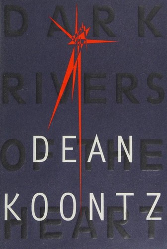 Dean Koontz: Dark Rivers of the Heart (Hardcover, 1994, Alfred A. Knopf)