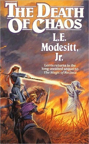 L. E. Modesitt Jr.: The Death of Chaos (Paperback, 1995, Tom Doherty Associates)