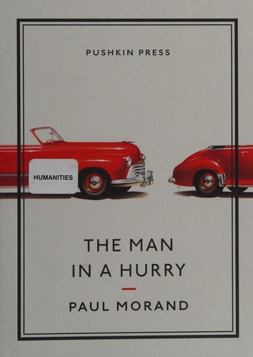 Paul Morand: The man in a hurry (2015, Pushkin Press)