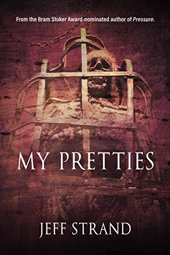 Jeff Strand: My Pretties (Paperback, Independently published)