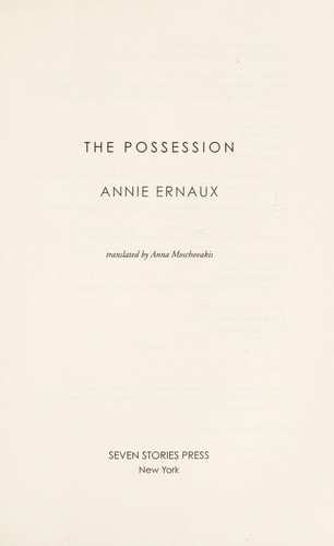 Annie Ernaux: The possession (2008, Seven Stories Press)