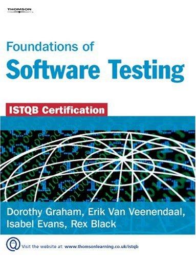 Dorothy Graham, Erik van Veenendaal, Isabel Evans, Rex Black: Foundations of Software Testing (Paperback, 2006, Int. Cengage Business Press)