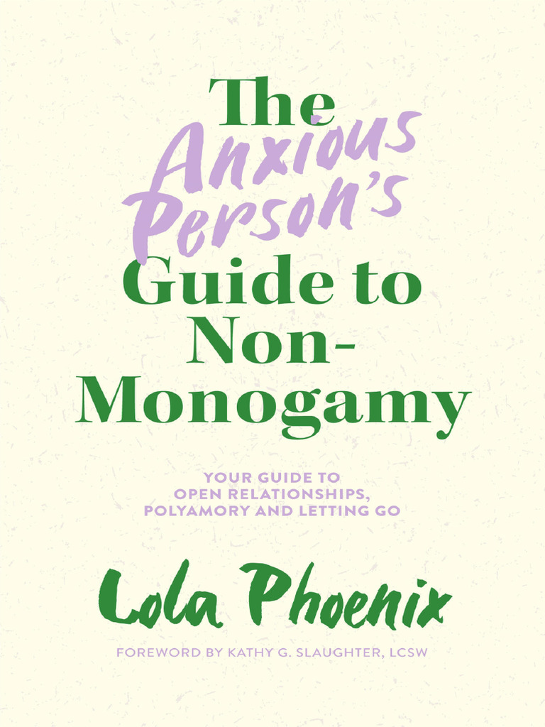 Kathy G. Slaughter LCSW, Lola Phoenix: Anxious Person's Guide to Non-Monogamy (2022, Kingsley Publishers, Jessica)