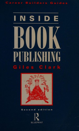 Giles Clark: Inside Book Publishing (1994, Routledge)