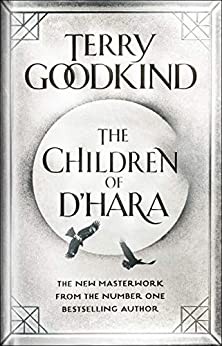Terry Goodkind: Children of D'hara (2021, Head of Zeus)