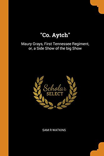 Sam R Watkins: Co. Aytch (Paperback, 2018, Franklin Classics Trade Press)