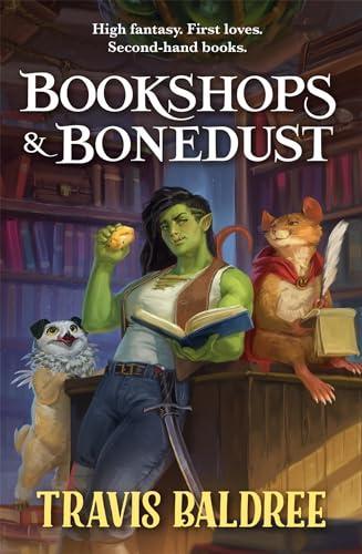 Travis Baldree, Travis Baldree: Bookshops & Bonedust (2023, Tor Books)