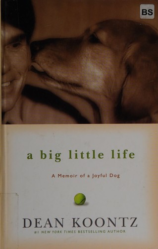 Dean Koontz: A big little life (2009, Thorndike Press)