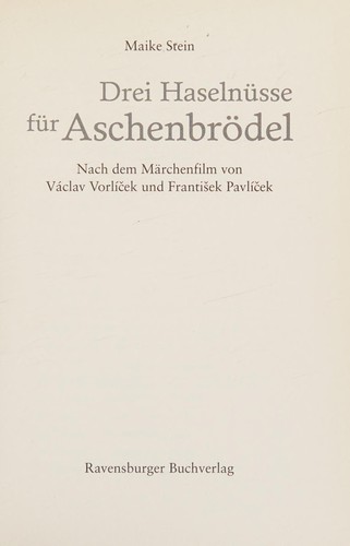 Maike Stein: Drei Haselnüsse für Aschenbrödel (German language, 2012, Ravensburger Buchverl.)