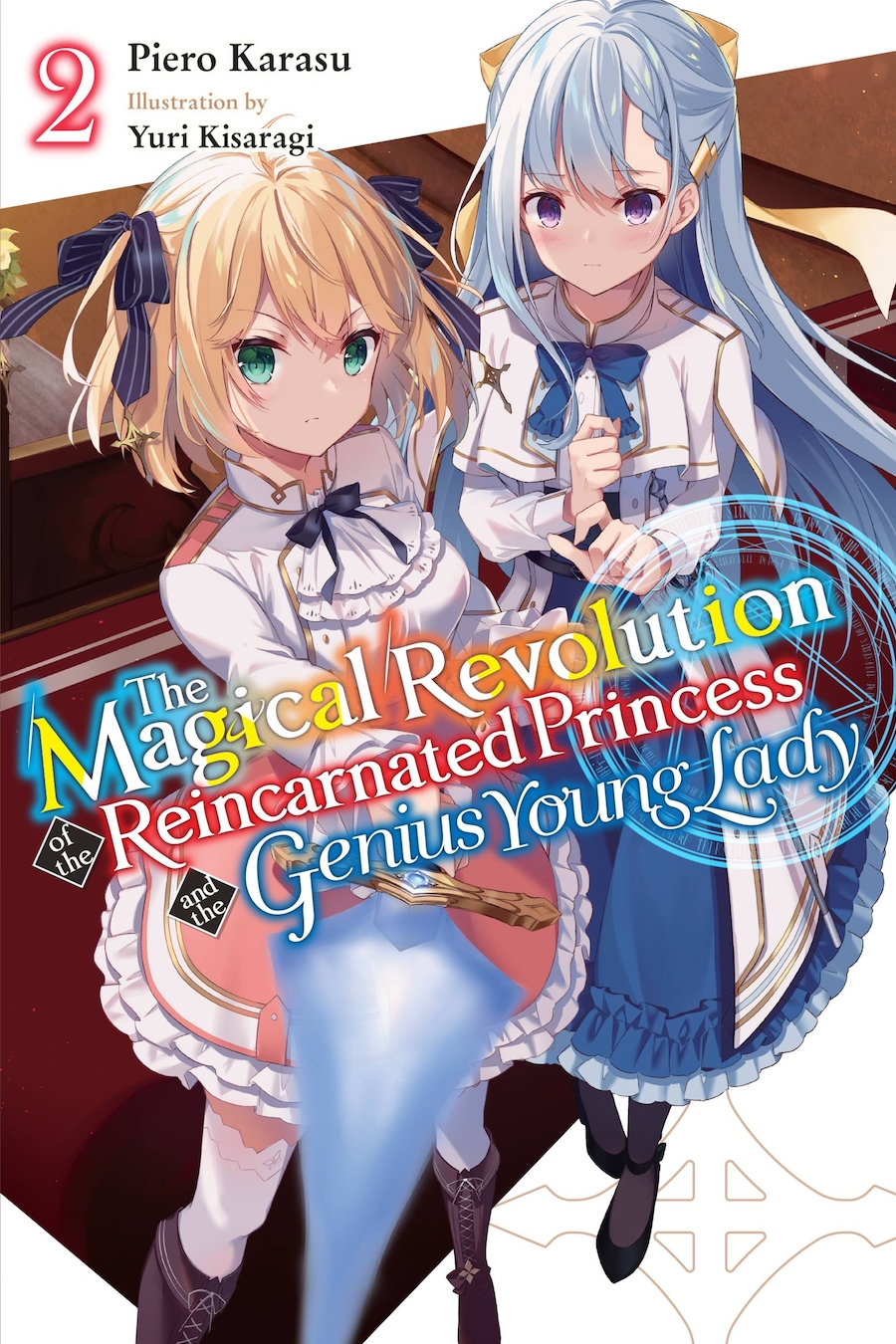 Yuri Kisaragi, Piero Karasu, Haydn Trowell: The Magical Revolution of the Reincarnated Princess and the Genius Young Lady Vol. 2 (Paperback, 2022, Yen Press)