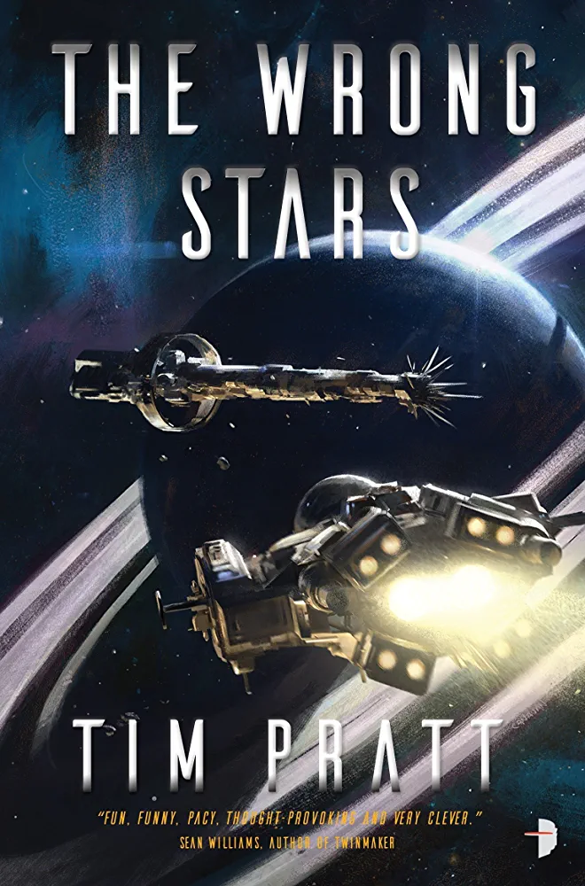 Tim Pratt: The Wrong Stars (Paperback, 2017, Angry Robot)