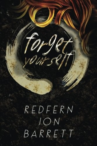 Redfern Jon Barrett: Forget Yourself (Paperback, 2017, Lethe Press)