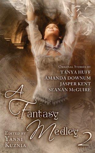 Seanan McGuire, Tanya Huff, Amanda Downum, Jasper Kent: A Fantasy Medley 2 (2012)