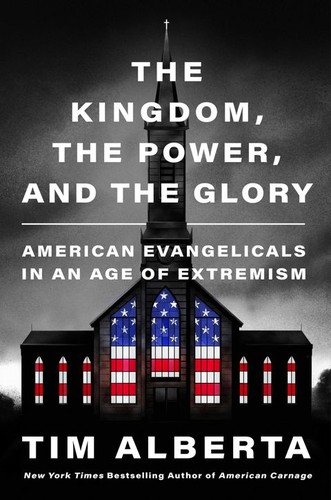 Tim Alberta: The Kingdom, the Power, and the Glory (EBook, 2023, Harper)