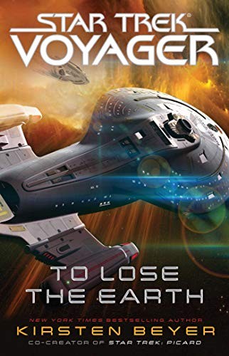 Kirsten Beyer: To Lose the Earth (Paperback, 2020, Pocket Books/Star Trek)