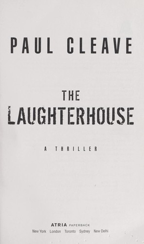 Paul Cleave: The laughterhouse (2012, Atria Books)