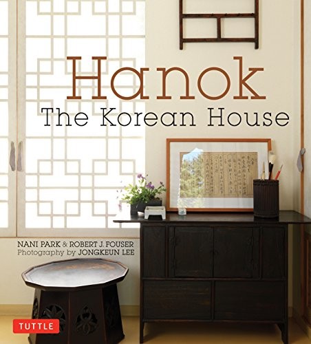 Nani Park, Robert J. Fouser: Hanok (Hardcover, 2018, Tuttle Publishing)