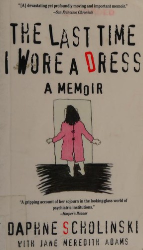Daphne Scholinski, Daphne Scholinski: The Last Time I Wore a Dress (1998, Riverhead Books)