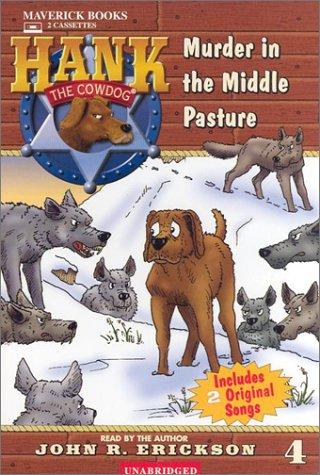 John R. Erickson: Murder in the Middle Pasture (Hank the Cowdog) (AudiobookFormat, 1984, Maverick Books (TX))