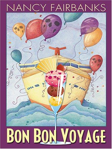 Nancy Fairbanks: Bon Bon Voyage (Paperback, 2006, Wheeler Publishing)