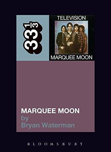 Bryan Waterman: Television's Marquee Moon (2011)