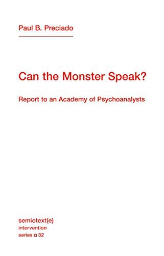 Paul B. Preciado, Frank Wynne: Can the Monster Speak? (Paperback, 2021, Semiotext(e))