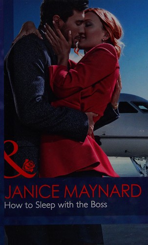 Janice Maynard: How to Sleep with the Boss (2016, Harlequin Mills & Boon, Limited)