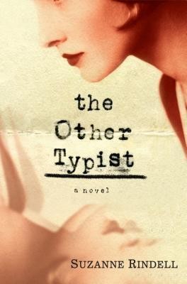 Suzanne Rindell: The Other Typist (2013, Penguin Adult HC/TR)