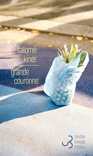 Salomé Kiner: GRANDE COURONNE (Paperback, 2021, BOURGOIS)