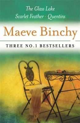 Maeve Binchy: The Glass Lake / Scarlet Feather / Quentins (2005, Orion Publishing Co, Orion Publishing Group, Limited)