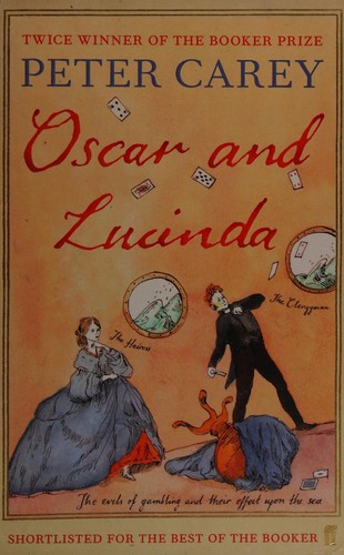 Peter Carey: Oscar and Lucinda (2015, Penguin Random House)