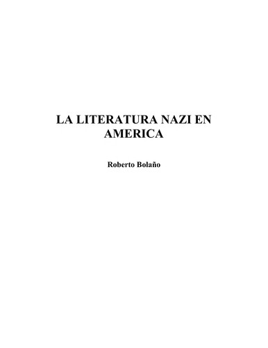 Roberto Bolaño: La Literatura Nazi En America (Paperback, Spanish language, Editorial Seix Barral)