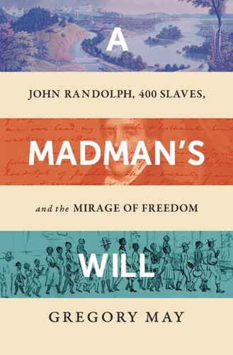 Gregory May: Madman's Will (2023, Liveright Publishing Corporation)