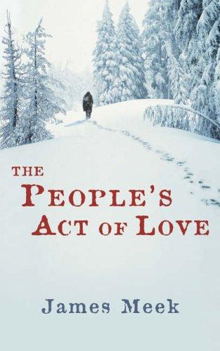 James Meek: The people's act of love (2005, Canongate)