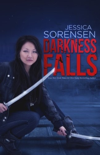 Jessica Sorensen: Darkness Falls (Paperback, 2012, CreateSpace Independent Publishing Platform)