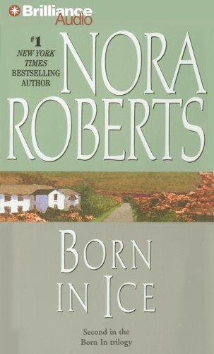 Nora Roberts: Born in Ice (Born In Trilogy) (AudiobookFormat, 2007, Brilliance Audio on CD Value Priced)
