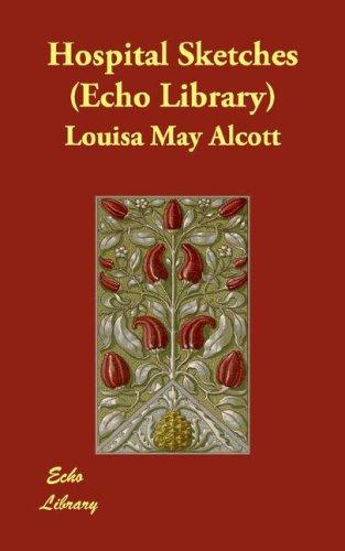 Louisa May Alcott: Hospital Sketches (Echo Library) (Paperback, 2007, Echo Library)