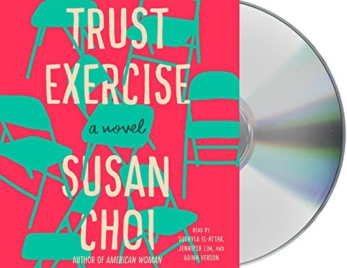 Jennifer Lim, Susan Choi, Adina Verson, Suehyla El-Attar: Trust Exercise (AudiobookFormat, 2019, Macmillan Audio)