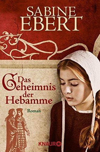 Sabine Ebert: Das Geheimnis der Hebamme (Paperback, German language, 2006, Knaur Taschenbuch Verlag)
