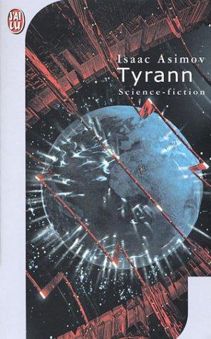 Isaac Asimov: Tyrann (French language, 2003, J'ai lu)