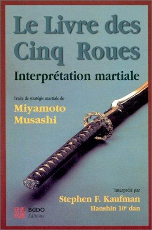Miyamoto Musashi, Kaufmann: Le Livre des 5 roues (French language, 2000, Budo Editions)