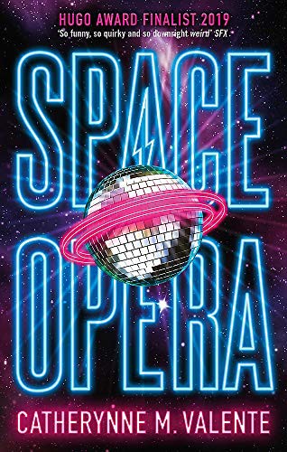 Catherynne M. Valente (duplicate): Space Opera (Paperback, Corsair)